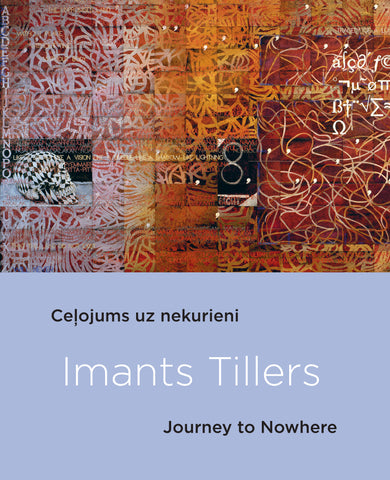 Imants Tillers: Journey to Nowhere